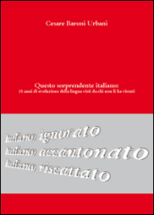 Questo sorprendente itanliano: 35 anni di evoluzione della lingua visti da chi non li ha vissuti