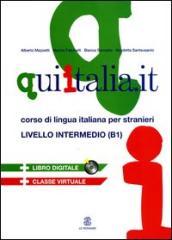 Qui Italia.it. Corso di lingua italiana per stranieri. Livello B1. Con CD-ROM. Con CD Audio