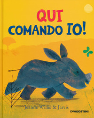 Qui comando io! Ediz. a colori - Jeanne Willis - Jarvis Cocker