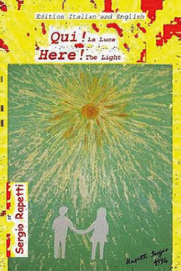 Qui! La luce-Here! The light. Ediz. bilingue