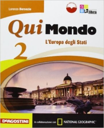 Qui mondo. Per la Scuola media. Con e-book. Con espansione online. 2: L'Europa degli stati - Lorenzo Bersezio