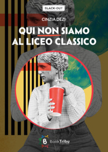 Qui non siamo al liceo classico - Cinzia Dezi