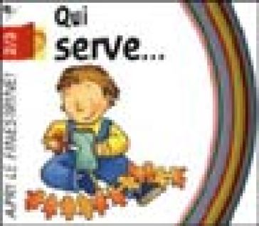 Qui serve... - Roberta Pagnoni - Emanuela Bussolati