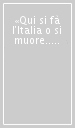 «Qui si fà l Italia o si muore...». Letture incrociate tra Risorgimento e Resistenza