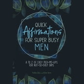 Quick Affirmations for Super Busy Men