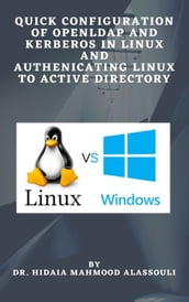 Quick Configuration Of Openldap and Kerberos In Linux And Authenticating Linux To Active Directory
