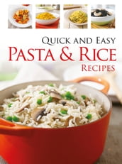 Quick & Easy Pasta and Rice