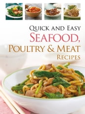 Quick & Easy Seafood, Poultry and Meat