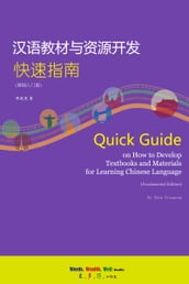 () Quick Guide on How to Develop Textbooks and Materials for Learning Chinese Language (Fundamental Edition)