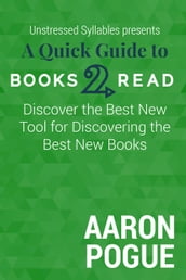 A Quick Guide to Books2Read: Discover the Best New Tool for Discovering the Best New Books