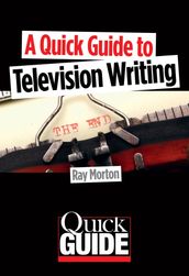 A Quick Guide to Television Writing