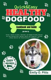 Quick and Easy Healthy Dog Food Cookbook