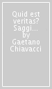 Quid est veritas? Saggi filosofici (1947-1965)