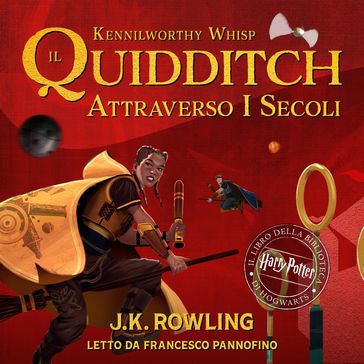 Il Quidditch Attraverso I Secoli - J. K. Rowling - Kennilworthy Whisp