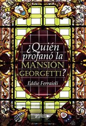 Quién profanó la Mansión Georgetti?