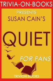 Quiet: The Power of Introverts in a World That Can t Stop Talking by Susan Cain (Trivia-On-Books)
