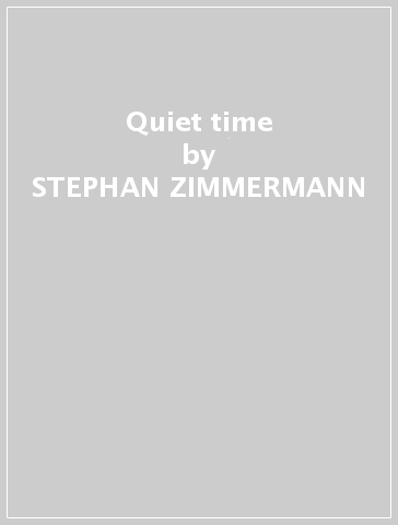 Quiet time - STEPHAN ZIMMERMANN