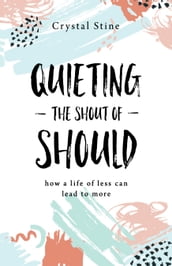 Quieting the Shout of Should
