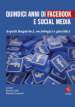Quindici anni di Facebook e social media. Aspetti linguistici, sociologici e giuridici