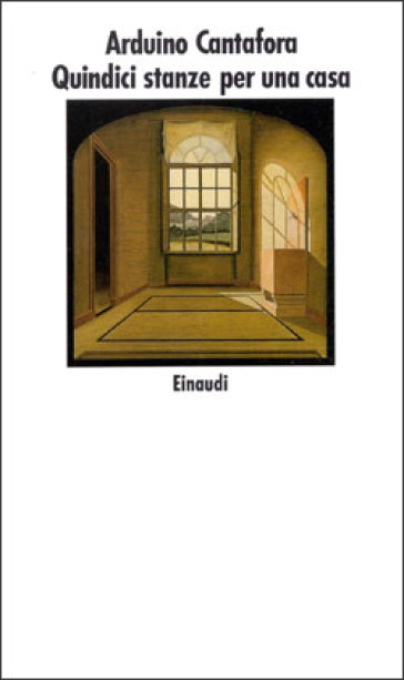Quindici stanze per una casa - Arduino Cantafora
