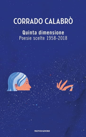 Quinta dimensione. Poesie scelte 1958-2018 - Corrado Calabrò