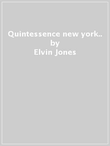 Quintessence new york.. - Elvin Jones