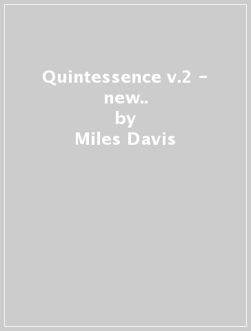 Quintessence v.2 - new.. - Miles Davis