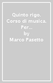 Quinto rigo. Corso di musica. Per la Scuola media. Con e-book. Con espansione online