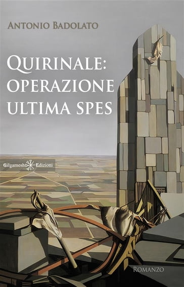 Quirinale: Operazione Ultima Spes - Antonio Badolato