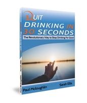 Quit Drinking in 30 Seconds