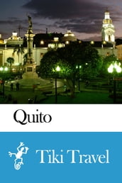 Quito (Ecuador) Travel Guide - Tiki Travel