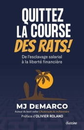 Quittez la course des rats ! - De l esclavage salarial à la liberté financière