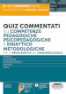 Quiz commentati su competenze pedagogiche, psicopedagogiche e didattico metodologiche. Per la prova scritta del concorso scuola. Con espansione online. Con software di simulazione