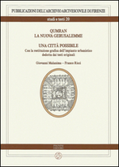 Qumran. La nuova Gerusalemme. Una città possibile. Con la restituzione grafica dell impianto urbanistico dedotta dai testi originali. Ediz. italiana e inglese