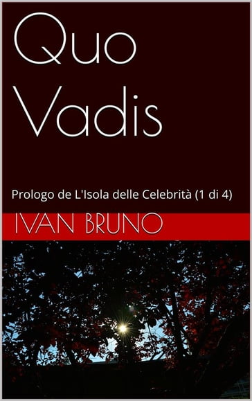 Quo Vadis. Prologo de L'Isola delle Celebrità (1 di 4) - Ivan Bruno