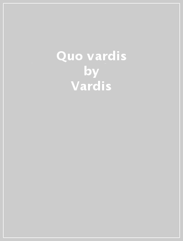 Quo vardis - Vardis