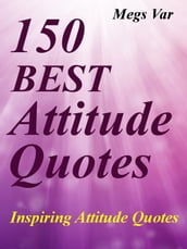 Quotes Attitude Quotes: 150 Best Attitude Quotes