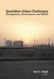 Quotidian Urban Challenges Development, Environment and Health