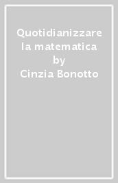 Quotidianizzare la matematica