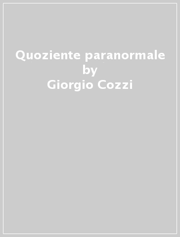 Quoziente paranormale - Giorgio Cozzi