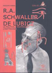 R. A. Schwaller de Lubicz. La politica, l esoterismo, l egittologia
