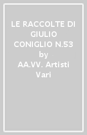 LE RACCOLTE DI GIULIO CONIGLIO N.53