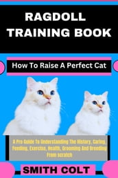 RAGDOLL TRAINING BOOK How To Raise A Perfect Cat