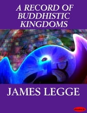 A RECORD OF BUDDHISTIC KINGDOMS