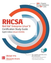 RHCSA Red Hat Enterprise Linux 9 Certification Study Guide, Eighth Edition (Exam EX200)