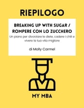 RIEPILOGO - Breaking Up With Sugar / Rompere con lo Zucchero: