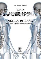 R.M.P. rehabilitacion miofuncional postural metodo di Rocca. Protocolo interdisciplinario integrado