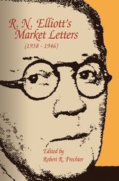 R.N. Elliott s Market Letters: 1938-1946