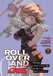ROLL OVER AND DIE: I Will Fight for an Ordinary Life with My Love and Cursed Sword! (Manga) Vol. 3