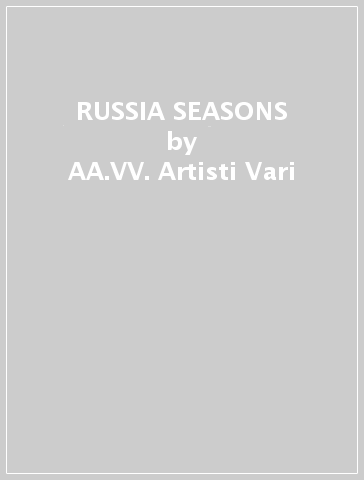 RUSSIA SEASONS - AA.VV. Artisti Vari